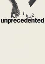 Watch Unprecedented Movie4k