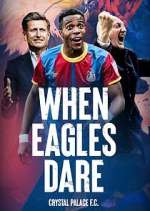 Watch When Eagles Dare: Crystal Palace F.C. Movie4k