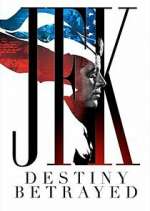 Watch JFK: Destiny Betrayed Movie4k