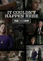 Watch True Crime Story: It Couldn't Happen Here Movie4k