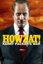 Watch Howzat! Kerry Packer's War Movie4k