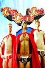 Watch The Ginge, the Geordie and the Geek Movie4k