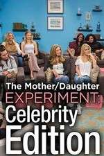 Watch The Mother/Daughter Experiment: Celebrity Edition Movie4k