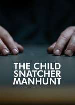 Watch The Child Snatcher: Manhunt Movie4k