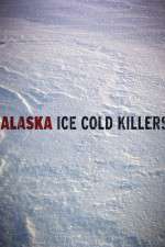 Watch Alaska Ice Cold Killers Movie4k