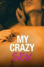 Watch My Crazy Sex Movie4k