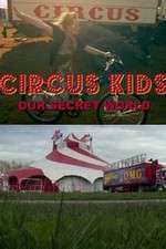 Watch Circus Kids: Our Secret World Movie4k