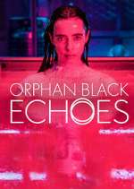 Watch Orphan Black: Echoes Movie4k