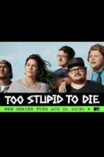 Watch Too Stupid to Die Movie4k