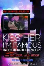 Watch Kiss Her Im Famous Movie4k