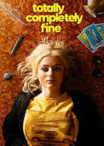 Watch Totally Completely Fine Movie4k
