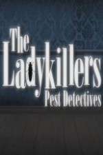 Watch The Ladykillers: Pest Detectives Movie4k