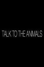 Watch Talk to the Animals Movie4k