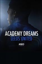 Watch Academy Dreams: Leeds United Movie4k