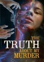 Watch The Truth About My Murder Movie4k