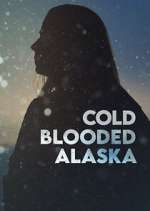 Watch Cold Blooded Alaska Movie4k