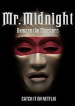 Watch Mr. Midnight: Beware the Monsters Movie4k