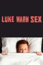 Watch Luke Warm Sex Movie4k