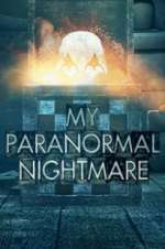 Watch My Paranormal Nightmare Movie4k