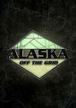 Watch Alaska Off the Grid Movie4k