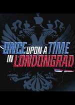 Watch Once Upon a Time in Londongrad Movie4k