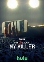 Watch How I Caught My Killer Movie4k