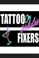 Watch Tattoo Fixers on Holiday Movie4k