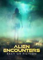 Watch Alien Encounters: Fact or Fiction Movie4k