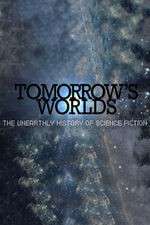 Watch Tomorrow's Worlds: The Unearthly History of Science Fiction Movie4k