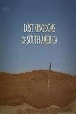 Watch Lost Kingdoms of South America Movie4k