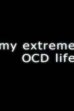 Watch My Extreme OCD Life Movie4k