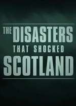 Watch The Disasters That Shocked Scotland Movie4k