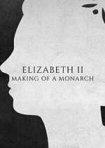 Watch Elizabeth II: Making of a Monarch Movie4k