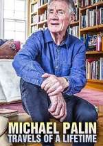 Watch Michael Palin: Travels of a Lifetime Movie4k