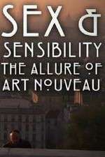 Watch Sex and Sensibility The Allure of Art Nouveau Movie4k