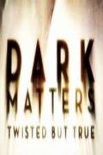 Watch Dark Matters Twisted But True Movie4k