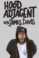 Watch Hood Adjacent with James Davis Movie4k