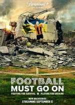Watch Football Must Go On Movie4k