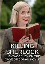 Watch Killing Sherlock: Lucy Worsley on the Case of Conan Doyle Movie4k