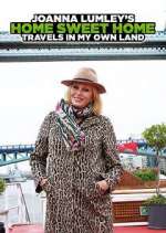 Watch Joanna Lumley's Home Sweet Home: Travels in My Own Land Movie4k