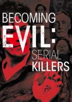 Watch Becoming Evil: Serial Killers Movie4k