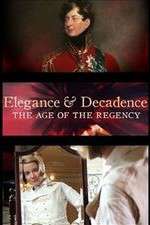 Watch Elegance and Decadence: The Age of the Regency Movie4k