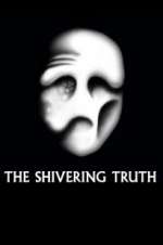 Watch The Shivering Truth Movie4k