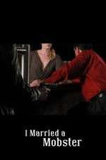 Watch I Married a Mobster Movie4k