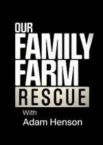 Watch Our Family Farm Rescue with Adam Henson Movie4k