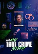 Watch Vh1's My True Crime Story Movie4k
