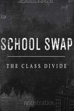 Watch School Swap The Class Divide Movie4k