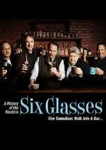 Watch A History of the World in Six Glasses Movie4k