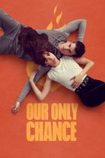 Watch Our Only Chance Movie4k