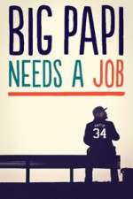 Watch Big Papi Needs a Job Movie4k